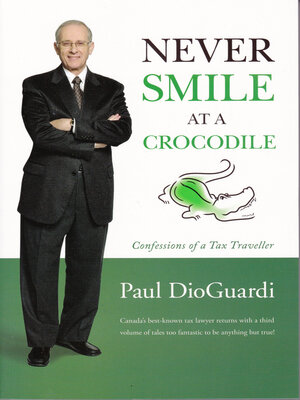 cover image of Never Smile at a Crocodile: Confessions of a Tax Traveller